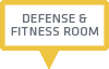 Defense & Fitness Room
